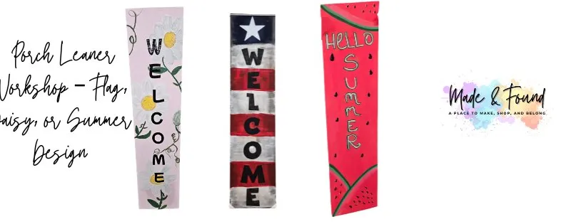 Porch Leaner Workshop – Flag, Daisy, or Summer Design