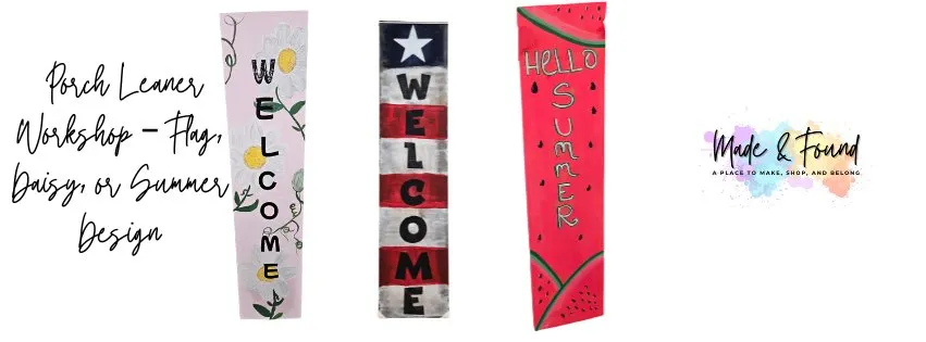 Porch Leaner Workshop – Flag, Daisy, or Summer Design